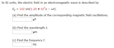 Solved In SI Units, The Electric Field In An Electromagne...
